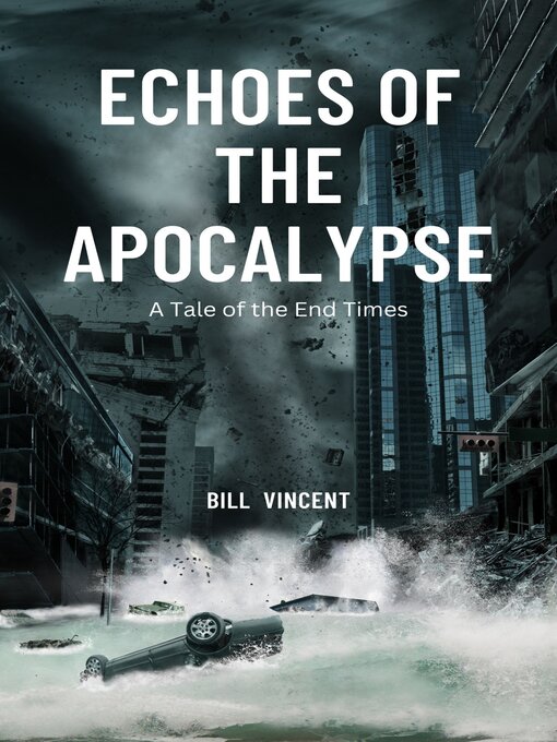 Title details for Echoes of the Apocalypse by Bill Vincent - Available